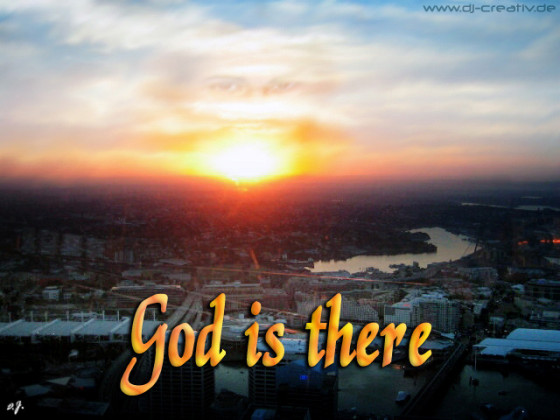God is there